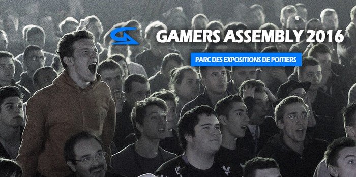 La Gamers Assembly 2016 : les dates et les inscriptions ouvertes !