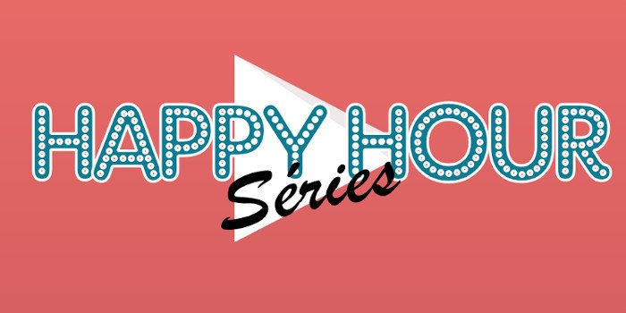 Happy Hour Séries : demandez le programme !