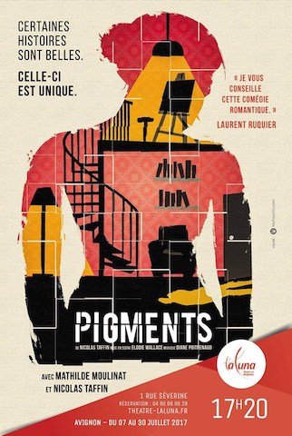 [Avignon 2017] Pigments une comédie romantique qui vous touche en plein cœur1