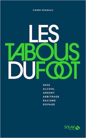 Critique Livre – Les Tabous Du Foot : Quand Le Sport Roi Est Hors-Jeu