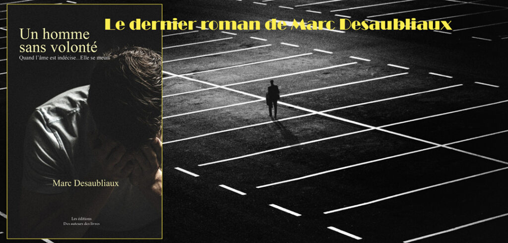 [À la découverte] Un homme sans volonté de Marc Desaubliaux