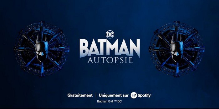Batman Autopsie le podcast terriblement addictif de Spotify