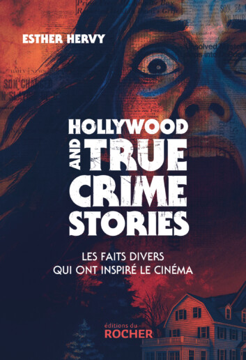 Critique Hollywood and true crime stories : quand le réel nourrit l’horreur